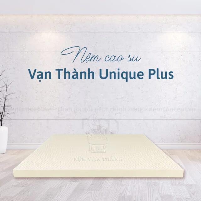 Nệm cao su Vạn Thành Unique