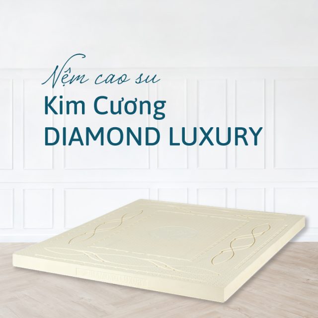 Nệm cao su Kim Cương Diamond Luxury