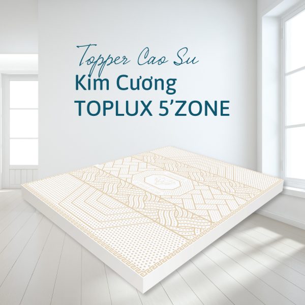 Topper Cao Su Kim Cương TOPLUX 5’ZONE
